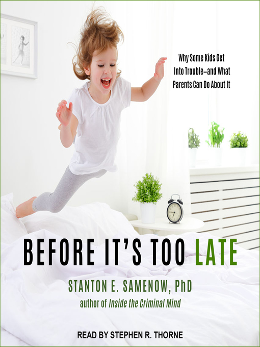 Title details for Before It's Too Late by Stanton E. Samenow, PhD - Available
